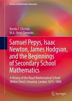 Samuel Pepys, Isaac Newton, James Hodgson, and the Beginnings of Secondary School Mathematics - Ellerton, Nerida F.;Clements, M. A. Ken