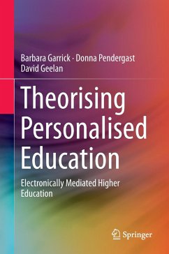 Theorising Personalised Education - Garrick, Barbara;Pendergast, Donna;Geelan, David