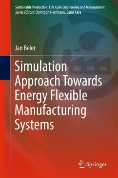 Simulation Approach Towards Energy Flexible Manufacturing Systems - Beier, Jan