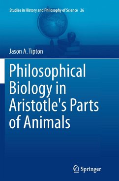 Philosophical Biology in Aristotle's Parts of Animals - Tipton, Jason A.