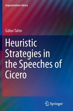 Heuristic Strategies in the Speeches of Cicero - Tahin, Gábor