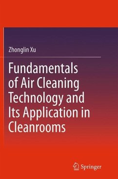 Fundamentals of Air Cleaning Technology and Its Application in Cleanrooms - Xu, Zhonglin