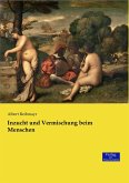 Inzucht und Vermischung beim Menschen Inzucht und Vermischung beim Menschen