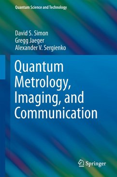 Quantum Metrology, Imaging, and Communication - Simon, David S.;Jaeger, Gregg;Sergienko, Alexander V.