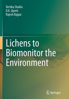 Lichens to Biomonitor the Environment - Shukla, Vertika;Upreti, D.K.;Bajpai, Rajesh