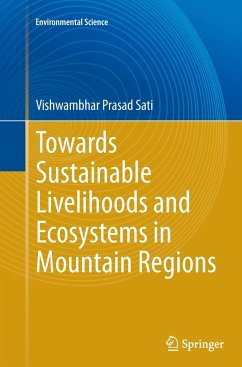 Towards Sustainable Livelihoods and Ecosystems in Mountain Regions - Sati, Vishwambhar Prasad