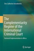 The Complementarity Regime of the International Criminal Court
