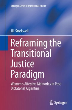 Reframing the Transitional Justice Paradigm - Stockwell, Jill