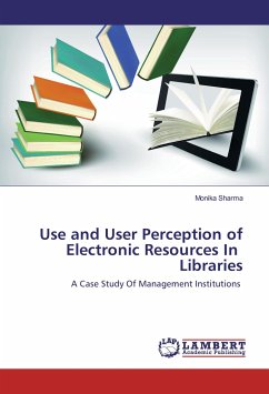 Use and User Perception of Electronic Resources In Libraries - Sharma, Monika
