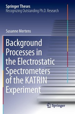 Background Processes in the Electrostatic Spectrometers of the KATRIN Experiment - Mertens, Susanne