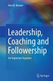 Leadership, Coaching and Followership Leadership, Coaching and Followership