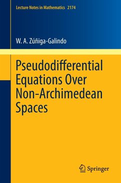 Pseudodifferential Equations Over Non-Archimedean Spaces - Zúñiga-Galindo, W. A.