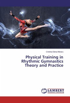 Physical Training in Rhythmic Gymnastics Theory and Practice - Moraru, Cristina Elena