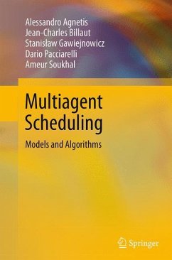 Multiagent Scheduling - Agnetis, Alessandro;Billaut, Jean-Charles;Gawiejnowicz, Stanislaw