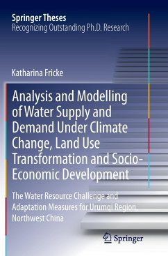 Analysis and Modelling of Water Supply and Demand Under Climate Change, Land Use Transformation and Socio-Economic Development - Fricke, Katharina