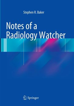 Notes of a Radiology Watcher - Baker, Stephen R.