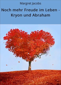 Noch mehr Freude im Leben - Kryon und Abraham (eBook, ePUB) - Jacobs, Margret