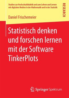 Statistisch denken und forschen lernen mit der Software TinkerPlots - Frischemeier, Daniel