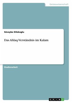 Das Ahlaq-Verständnis im Kalam - Dilekoglu, Süveybe