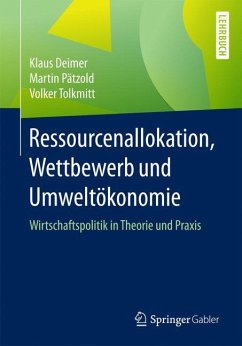 Ressourcenallokation, Wettbewerb und Umweltökonomie - Deimer, Klaus;Pätzold, Martin;Tolkmitt, Volker