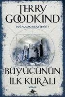 Büyücünün Ilk Kurali Kisim 2 - Dogruluk Kilici Serisi 1 - Goodkind, Terry