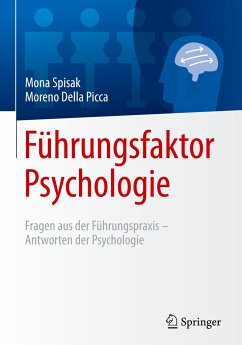 Führungsfaktor Psychologie - Spisak, Mona;Della Picca, Moreno