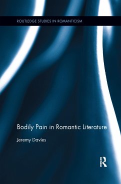 Bodily Pain in Romantic Literature - Davies, Jeremy