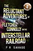 The Reluctant Adventures of Fletcher Connolly on the Interstellar Railroad Vol. 2: Intergalactic Bogtrotter