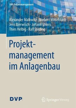 Projektmanagement im Anlagenbau - Malkwitz, Alexander;Mittelstädt, Norbert;Bierwisch, Jens