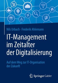 IT-Management im Zeitalter der Digitalisierung - Urbach, Nils;Ahlemann, Frederik