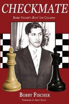 Checkmate: Bobby Fischer's Boys' Life Columns - Fischer, Bobby
