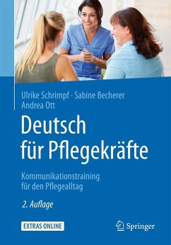 Deutsch für Pflegekräfte: Kommunikationstraining für den Pflegealltag - Schrimpf, Ulrike;Becherer, Sabine;Ott, Andrea