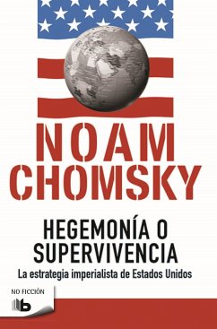 Hegemonía O Supervivencia: La Estrategia Imperialista de Estados Unidos / Hegemony or Survival - Chomsky, Noam