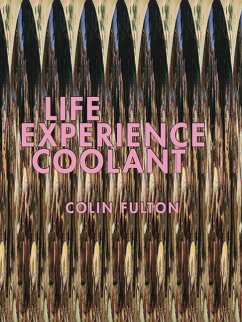 Life Experience Coolant - Fulton, Colin