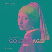 Golden Age Book: Dutch Painting - Giltaij, ,Jeroen