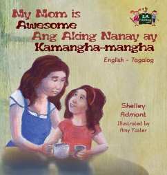 My Mom is Awesome Ang Aking Nanay ay Kamangha-mangha - Admont, Shelley; Books, Kidkiddos