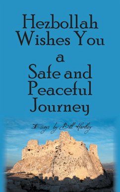 Hezbollah Wishes You a Safe and Peaceful Journey - Hartley, Bill