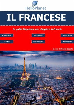 Il Francese - La guida linguistica per viaggiare in Francia (eBook, PDF) - Casella, Marco