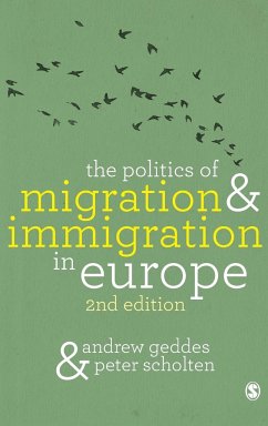 The Politics of Migration and Immigration in Europe - Geddes, Andrew;Scholten, Peter