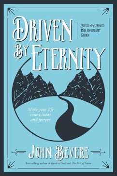 Driven by Eternity: Make Your Life Count Today & Forever - Bevere, John
