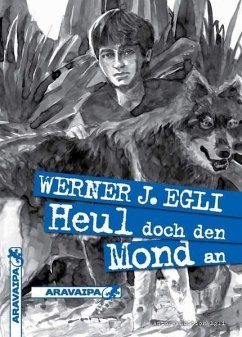 Heul doch den Mond an - Egli, Werner J.