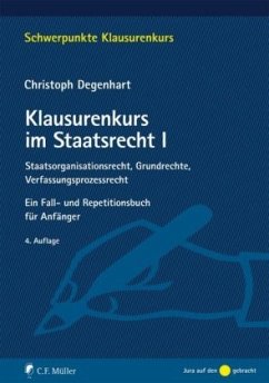 Klausurenkurs im Staatsrecht - Degenhart, Christoph