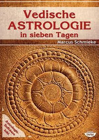 Vedische Astrologie in sieben Tagen - Schmieke, Marcus