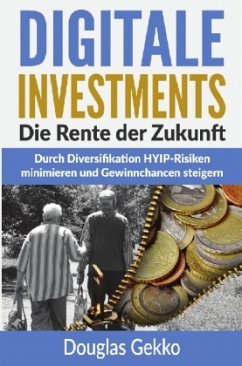 Digitale Investments: Die Rente der Zukunft - Gekko, Douglas