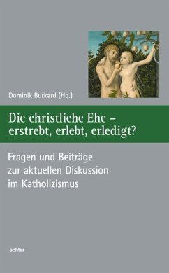 Cover Die christliche Ehe - erstrebt, erlebt, erledigt?