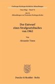 Der Entwurf eines Strafgesetzbuches von 1962