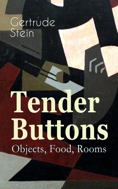 Tender Buttons – Objects, Food, Rooms (eBook, ePUB) - Stein, Gertrude