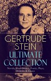 GERTRUDE STEIN Ultimate Collection: Novels, Short Stories, Poetry, Plays, Memoirs & Essays (eBook, ePUB)
