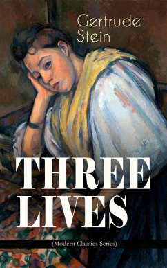 THREE LIVES (Modern Classics Series) (eBook, ePUB) - Stein, Gertrude