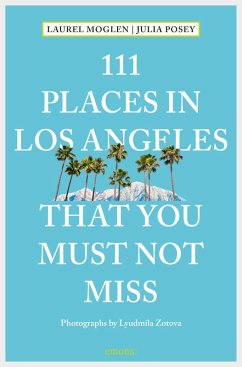 111 Places in Los Angeles that you must not miss (eBook, ePUB) - Moglen, Laurel; Posey, Julia